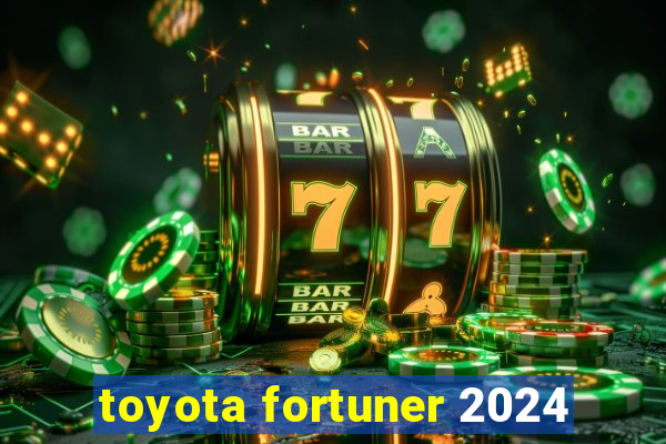 toyota fortuner 2024